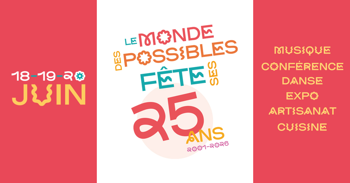 Le Monde des Possibles fête ses 25 ans! 18-19-20 juin 2026